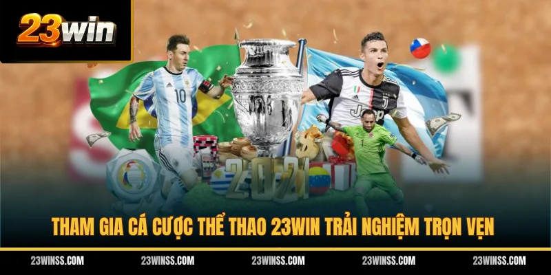 Tham gia cá cược thể thao 23WIN trải nghiệm trọn vẹn